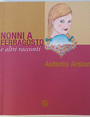 Nonni a ferragosto e altri racconti.