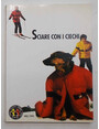 Sciare con i ciechi. Gruppo Verbanese Sciatori Ciechi 1982 / 1992.