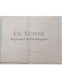 En Suisse. Paysages & Montagnes. Types et Scnes de Moeurs. (Autour du Monde. Aquarelles - Souvenirs  de Voyages. Fascicule XXX)