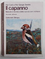 Il capanno. Metodo e tecnica della caccia con i richiami.