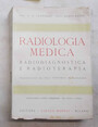 Compendio di radiologia medica. Radiodiagnostica e radioterapia ad uso degli studenti e dei medici pratici.