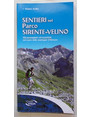 Sentieri nel Parco Sirente-Velino. 102 passeggiate ed escursioni nel cuore delle montagne dAbruzzo.