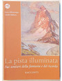 La pista illuminata. Sui sentieri della fantasia e del ricordo. Racconti.