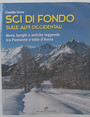 Sci di fondo sulle Alpi occidentali.  Nevi, borghi e antiche leggende tra Piemonte e Valle d’Aosta.