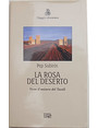 La rosa del deserto. Verso il mistero del Tassili.