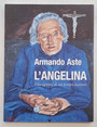 LAngelina. Vita agreste di un tempo lontano.
