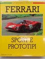 Ferrari. Sport e prototipi. La leggenda Ferrari.
