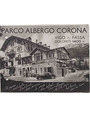 Parco Albergo Corona. Vigo di Fassa Dolomiti 1400 m. Il Paese del Sole.