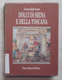 Dolci di Siena e della Toscana.