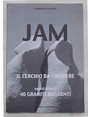 Jam. Il cerchio da chiudere. Monte Bianco. 40 graniti ruggenti.
