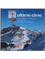 Ultime cime. I segni delluomo e del tempo nel massiccio del Monte Croce (Lagorai).