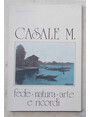 Casale. Fede - natura - arte e ricordi.