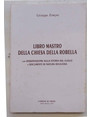 Libro mastro della chiesa della Robella con dissertazione sulla storia del luogo e documenti di natura religiosa.