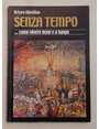 Senza tempo come vivere bene e a lungo.