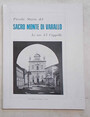 Piccola storia del Sacro Monte di Varallo. Le sue 45 cappelle.