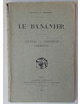 Le bananier. Culture - industrie - commerce.