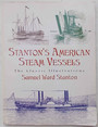 Stantons American Steam Vessels. The classic illustrations.