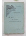 Le sel, les salines et les marais salants.