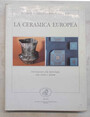 La ceramica europea. Introduzione alla tecnologia, alla storia e allarte.