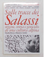Sulle tracce dei Salassi. Origine, storia e genocidio di una cultura alpina.