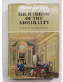 Mr. Barrow of the Admiralty. A life of Sir John Barrow.