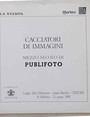 Cacciatori di immagini. Mezzo secolo di Publifoto.