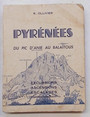 Pyrnes. Tome I. Du Pic dAnie au Balatous. Excursions Ascensions Escalades.