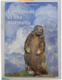 Confessioni di una marmotta. Racconto per immagini.