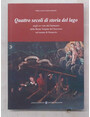 Quattro secoli di storia del lago negli ex voto del santuario della Beata Vergine del Soccorso sul monte di Ossuccio.