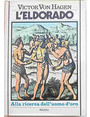 LEldorado. Alla ricerca delluomo doro.