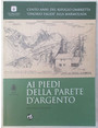 Ai piedi della parete dargento. Cento anni del rifugio Ombretta 