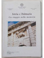 Istria e Dalmazia. Un viaggio nella memoria.