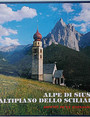 Alpe di Siusi. Altipiano dello Sciliar. Aspetti di un paesaggio.
