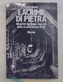 Lacrime di pietra. Gli orrori del Lager segreto dove si costruivano le V2.