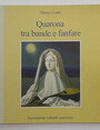 Quarona tra bande e fanfare. La vita di un paese nella storia delle sue bande musicali.