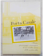 Porta Casale. Storie, personaggi e immagini di un vecchio rione della nostra città.