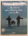 La traversata della Groenlandia con gli sci.
