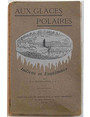 Glaces Polaires. Indiens et Equimaux.