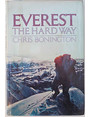 Everest the hardway. The first ascent of the South West Face.