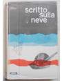 Scritto sulla neve. Dal 