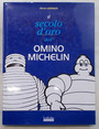 Il secolo d’oro dell’omino Michelin.