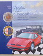 Lauto, lACI e Vercelli. Storia di una passione senza tempo.