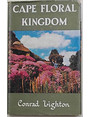 Cape Floral Kingdom. The story of South Africas wild flowers, and the people who found, named and made them famous the world over.