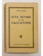 Vita intima di un cacciatore.