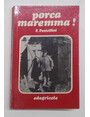 Porca maremma!