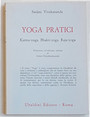 Yoga pratici. Kama-yoga, Bhakti-yoga, Raja-yoga.