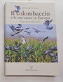 Il colombaccio e le sue cacce in Europa. Una storia millenaria.