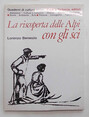 La riscoperta delle Alpi con gli sci.