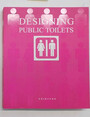 Designing public toilets.