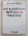 Usi e costumi delluomo fascista.